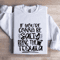 If Youre Gonna Be Salty Bring The Tequila Sweatshirt 1