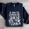 If Youre Gonna Be Salty Bring The Tequila Sweatshirt 2