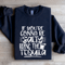 If Youre Gonna Be Salty Bring The Tequila Sweatshirt 2