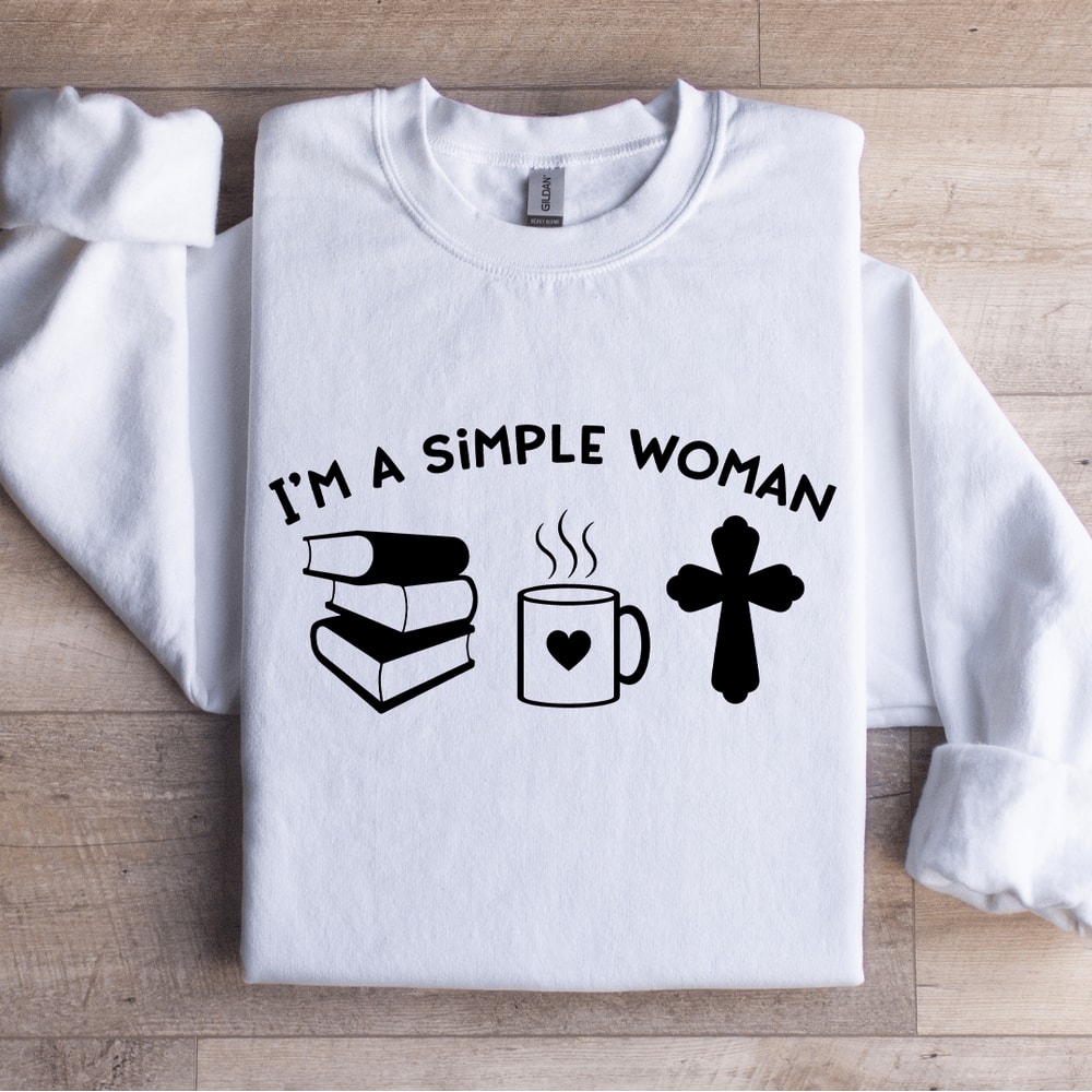 Im A Simple Woman Sweatshirt 1