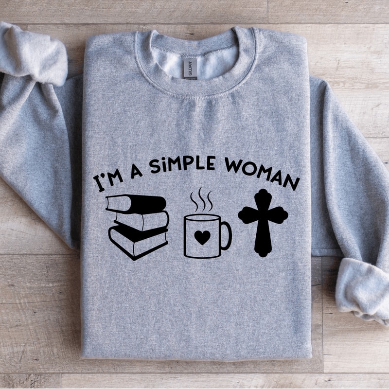 Im A Simple Woman Sweatshirt 3