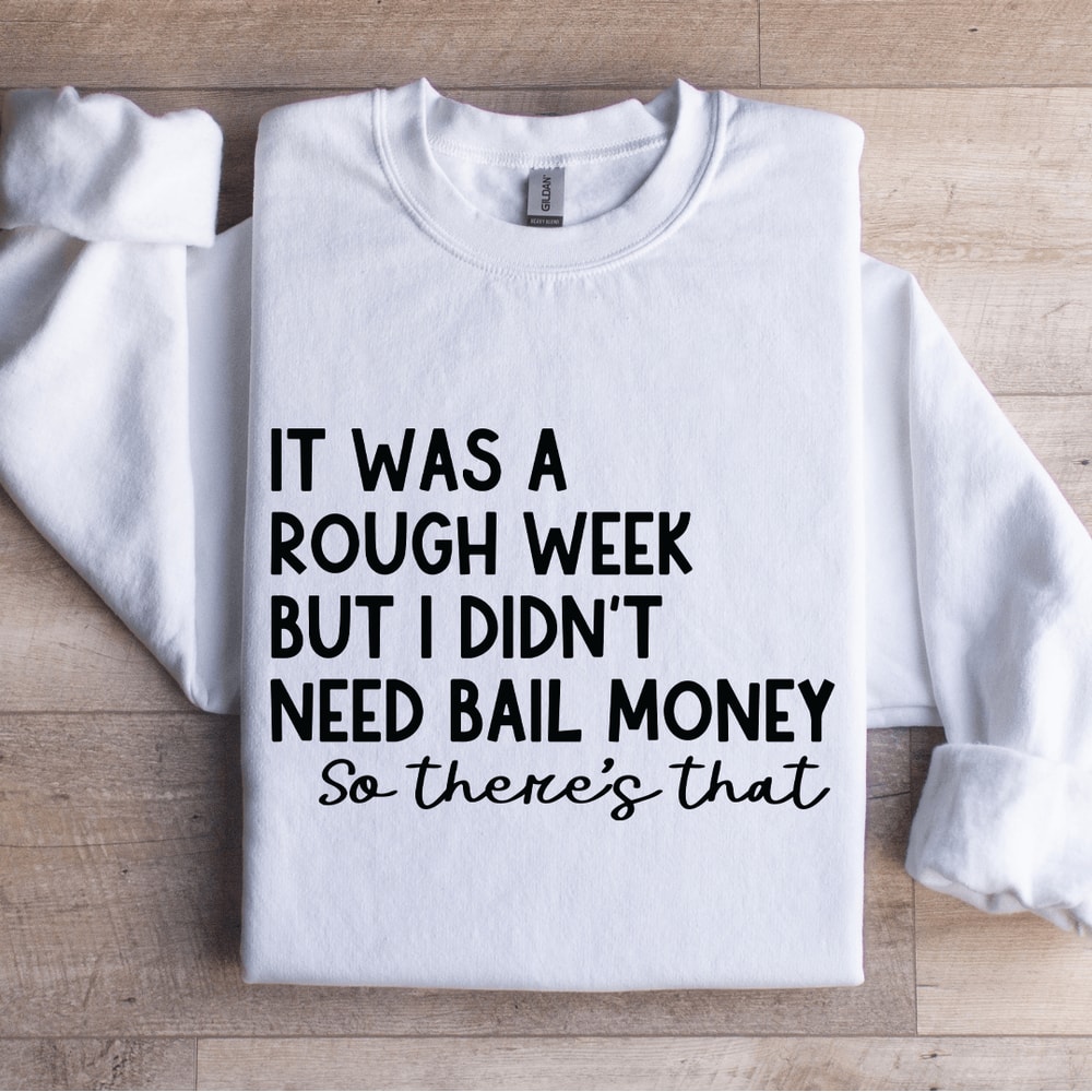 It Was A Rough Week Sweatshirt 0