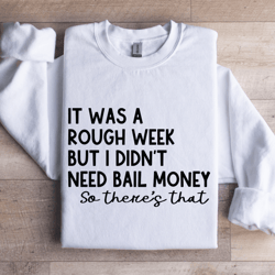 it was a rough week sweatshirt