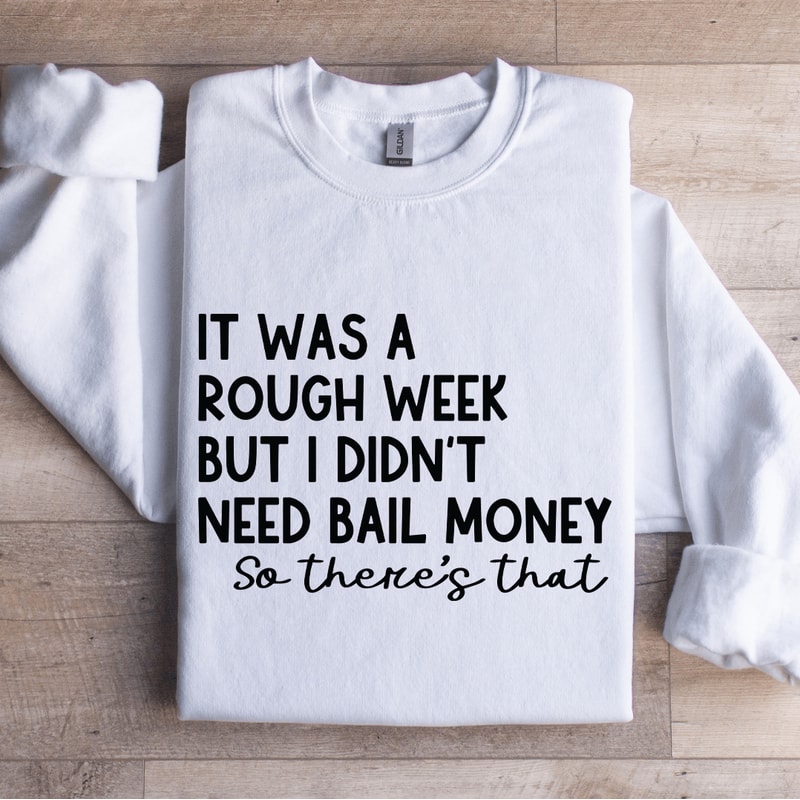 It Was A Rough Week Sweatshirt 0