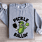 Pickle Ballin Sweatshirt 0