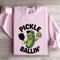 Pickle Ballin Sweatshirt 3