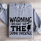 Warning I Bought The The Drink Package Sweatshirt 2