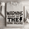 Warning I Bought The The Drink Package Sweatshirt 4