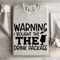 Warning I Bought The The Drink Package Sweatshirt 4
