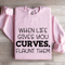 When Life Gives You Curves Sweatshirt 3