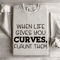 When Life Gives You Curves Sweatshirt 4