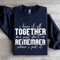 I Have It All Together I Just Dont Remember Sweatshirt 1