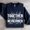 I Have It All Together I Just Dont Remember Sweatshirt 1