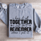 I Have It All Together I Just Dont Remember Sweatshirt 2