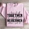 I Have It All Together I Just Dont Remember Sweatshirt 3
