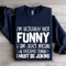 Im Actually Not Funny Sweatshirt 2