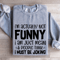 Im Actually Not Funny Sweatshirt 3