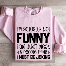 i'm actually not funny sweatshirt
