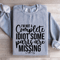 Im Not A Complete Idiot Some Parts Are Missing Sweatshirt 3