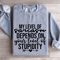My Level Of Sarcasm Depends On Your Level Sweatshirt 3