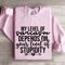 My Level Of Sarcasm Depends On Your Level Sweatshirt 0