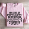 My Level Of Sarcasm Depends On Your Level Sweatshirt 0