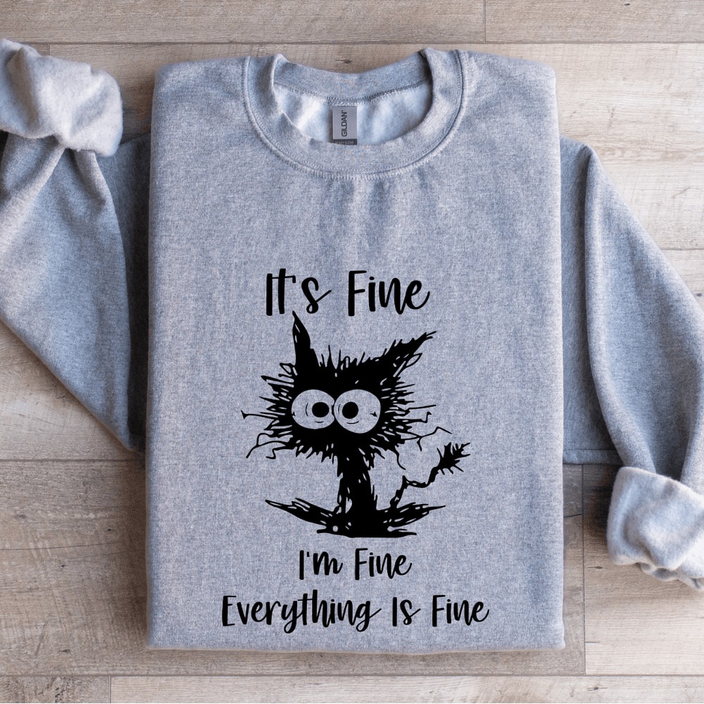 Tts Fine Im Fine Everything Is Think Is Fine Sweatshirt 2