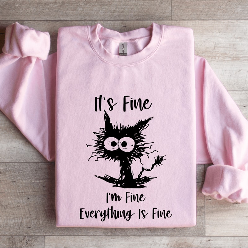 Tts Fine Im Fine Everything Is Think Is Fine Sweatshirt 3