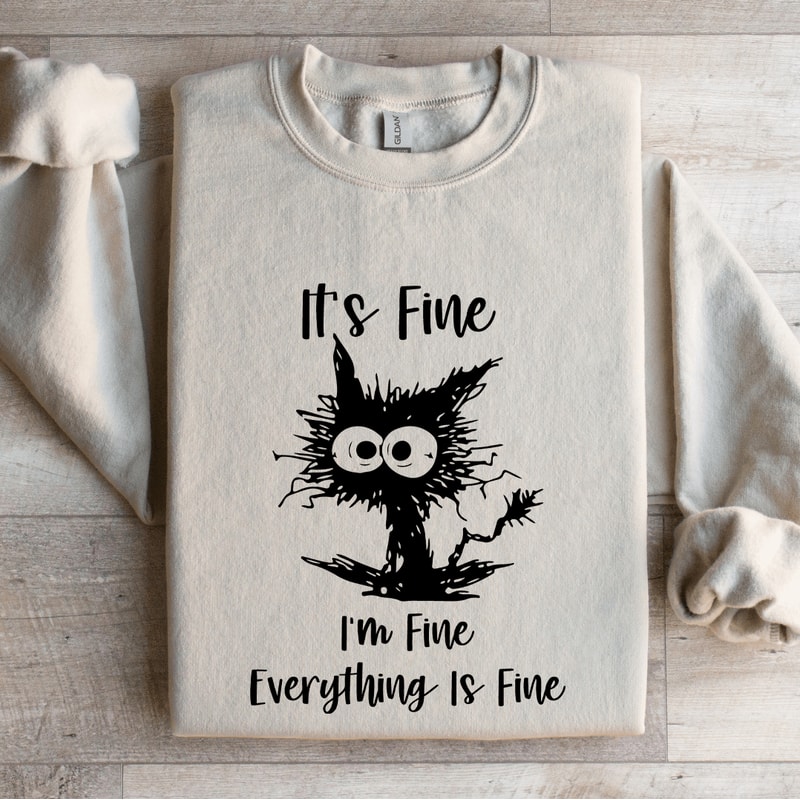 Tts Fine Im Fine Everything Is Think Is Fine Sweatshirt 4