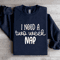 I Need A Two Week Nap Sweatshirt 2