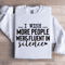 I Wish More People Were Fluent In Silence Sweatshirt 1