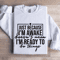 Just Because Im Awake Doesnt Mean Sweatshirt 0