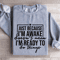 Just Because Im Awake Doesnt Mean Sweatshirt 2