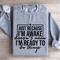 Just Because Im Awake Doesnt Mean Sweatshirt 2
