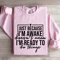 Just Because Im Awake Doesnt Mean Sweatshirt 3