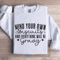 Mind Your Own Biscuits Sweatshirt 1
