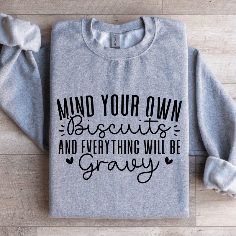 Mind Your Own Biscuits Sweatshirt 2