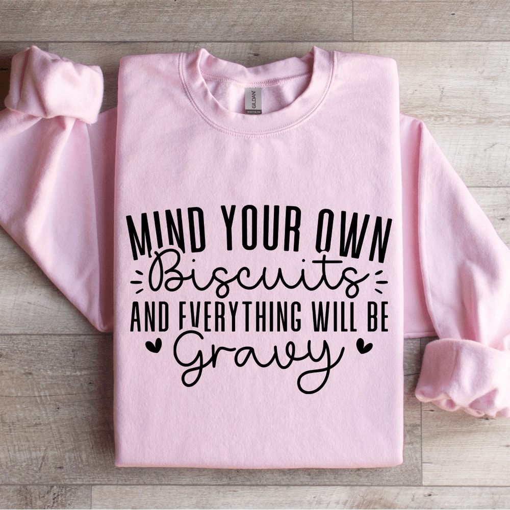 Mind Your Own Biscuits Sweatshirt 3