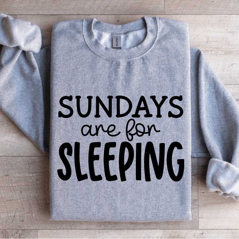Sundays Are For Sleeping Sweatshirt 2