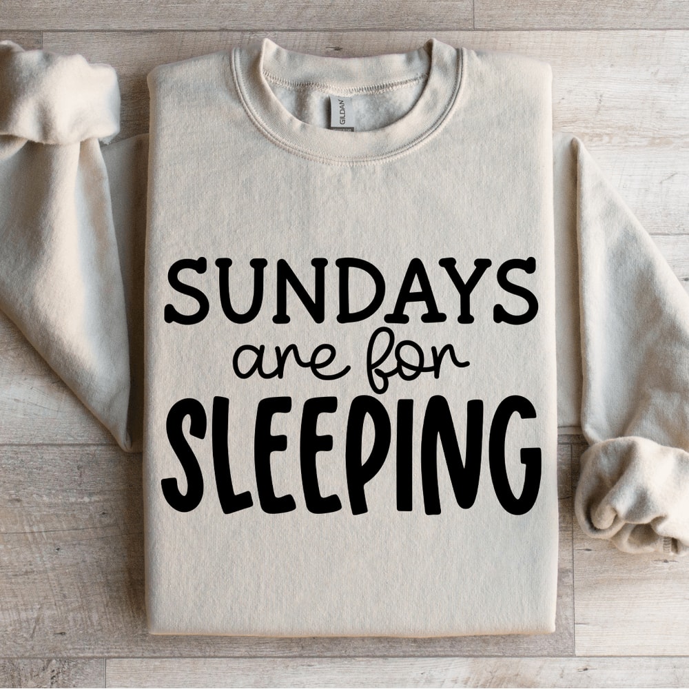 Sundays Are For Sleeping Sweatshirt 4