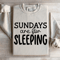 Sundays Are For Sleeping Sweatshirt 4