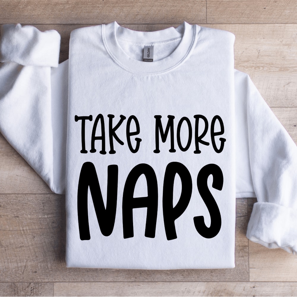 Take More Naps Sweatshirt 1