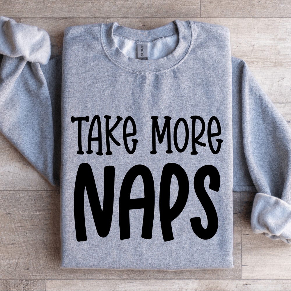Take More Naps Sweatshirt 2
