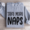 Take More Naps Sweatshirt 2