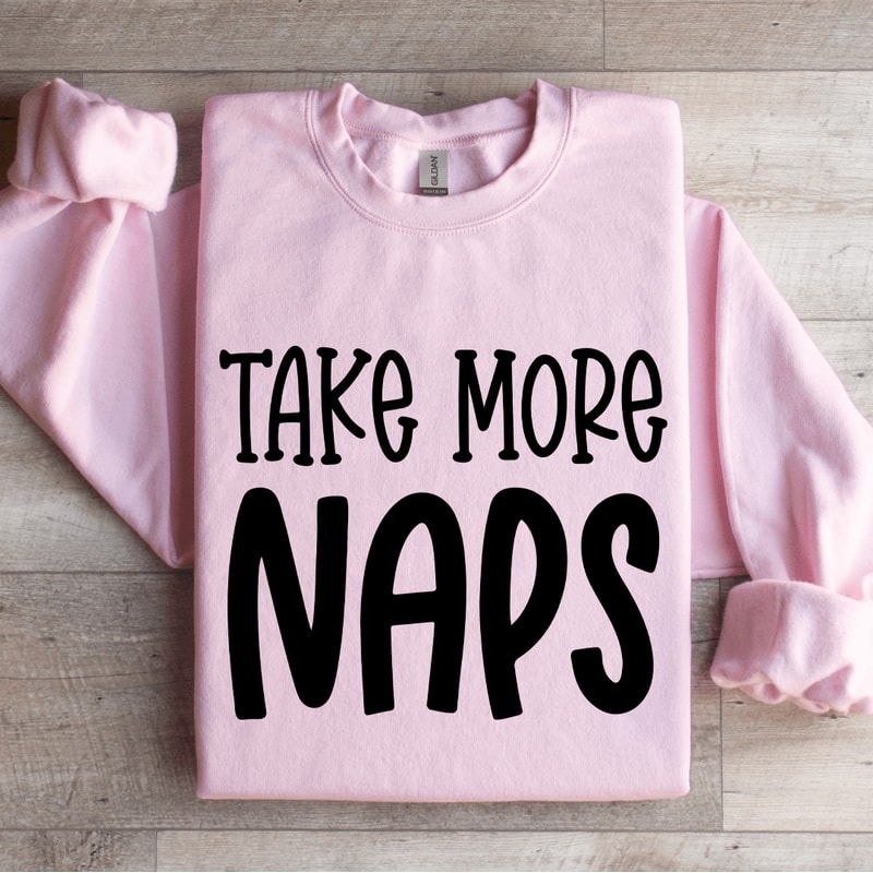Take More Naps Sweatshirt 3