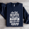 And Yet Despite This Look Sweatshirt 0