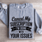 Cancel My Subscription Sweatshirt 0