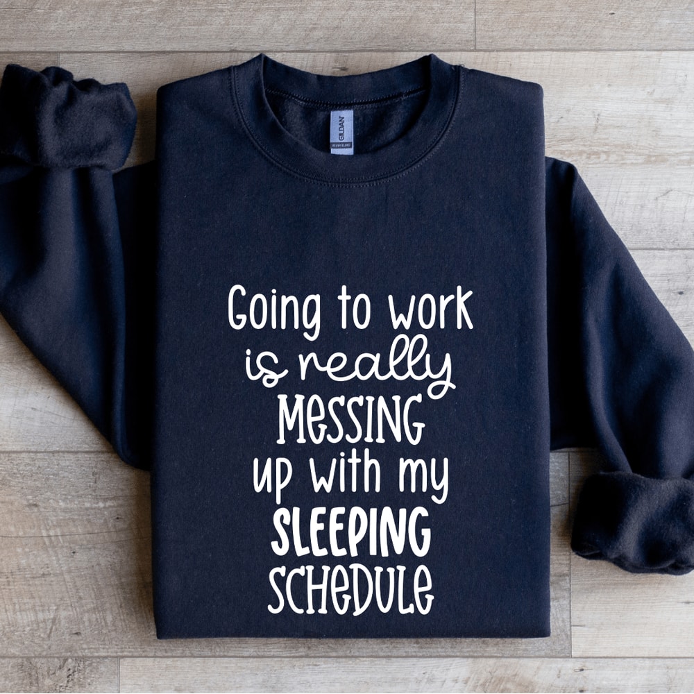 Going To Work Is Really Messing Sweatshirt 2