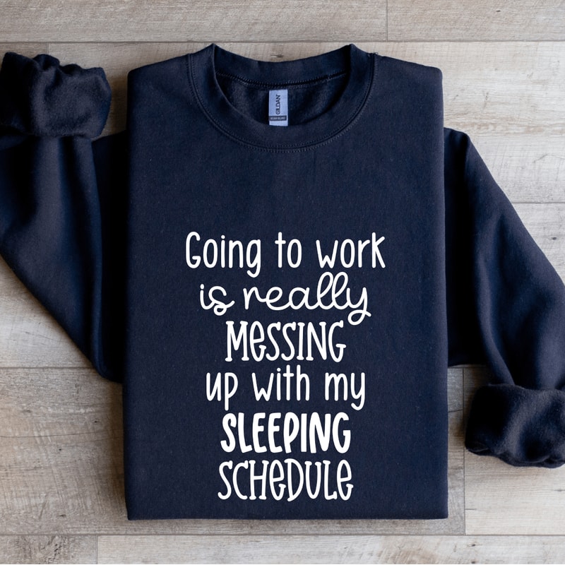 Going To Work Is Really Messing Sweatshirt 2