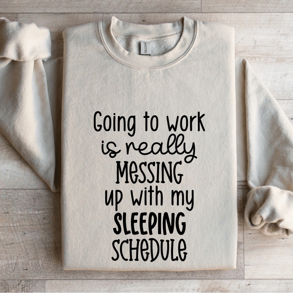 Going To Work Is Really Messing Sweatshirt 4